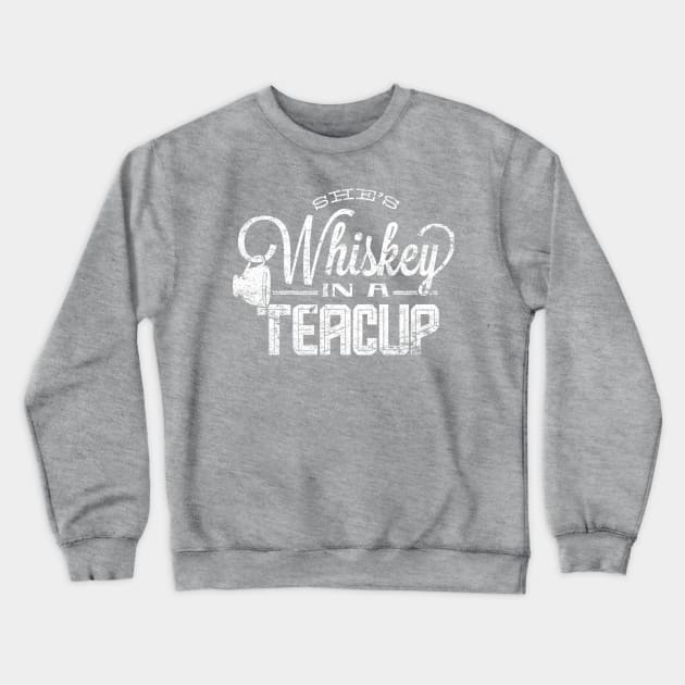 She's Whiskey In A Teacup Crewneck Sweatshirt by MindsparkCreative